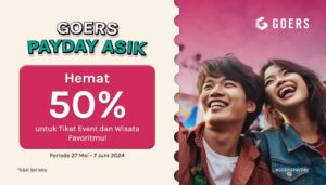 Promo Goers PayDay Datang Lagi di Juni 2024 Nih!
