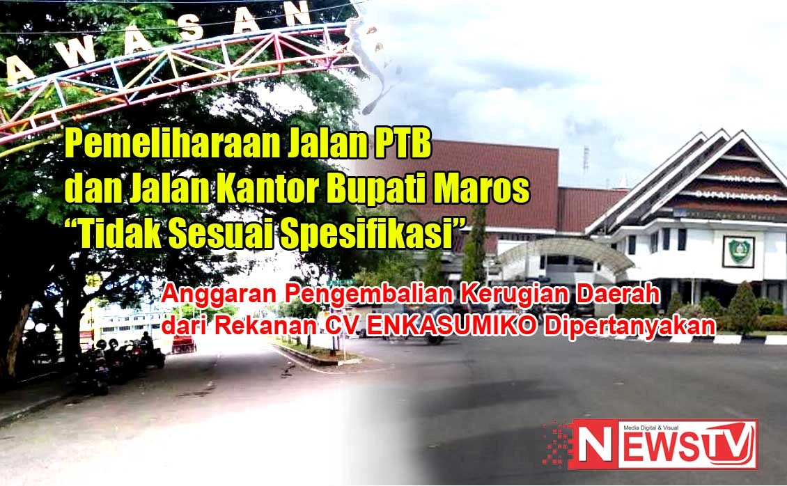 Pemeliharaan Jalan PTB Maros “Tidak Sesuai Spesifikasi” | NEWS TV Indonesia