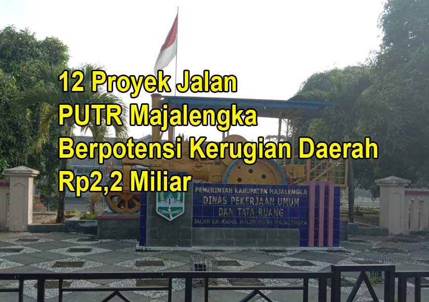 12 Proyek Jalan PUTR Majalengka Berpotensi Kerugian Daerah Rp2,2 Miliar | NEWS TV Indonesia