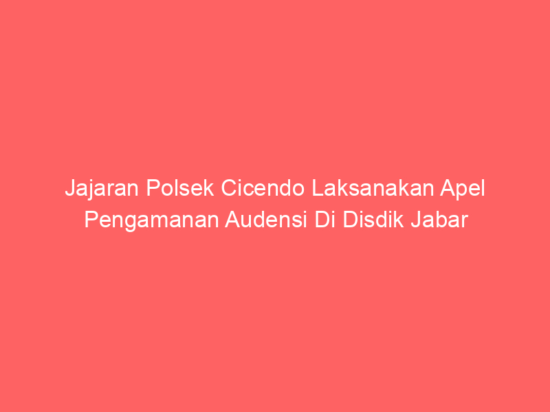 Jajaran Polsek Cicendo Laksanakan Apel Pengamanan Audensi Di Disdik Jabar | NEWS TV Indonesia