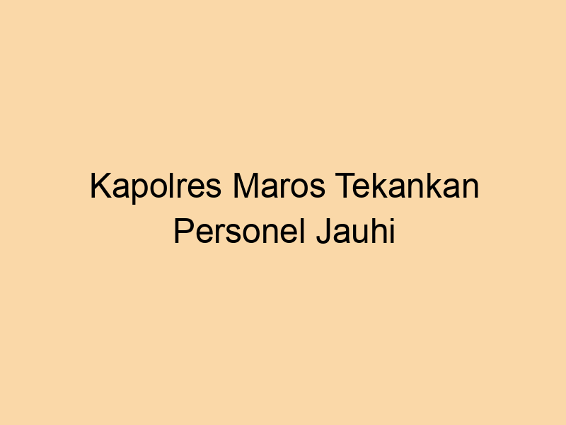 Kapolres Maros Tekankan Personel Jauhi Pelanggaran, Kapolres: Jaga Marwah Nama Baik Institusi | NEWS TV Indonesia