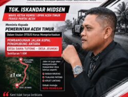 DPRK Aceh Timur Desak Pemkab Prioritaskan Jalan Dama Tutong–Jeungki Lewat Dana Otsus