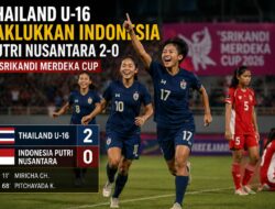 Thailand U-16 Taklukkan Indonesia Putri Nusantara 2-0