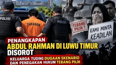 Penangkapan Abdul Rahman di Luwu Timur Disorot Keluarga